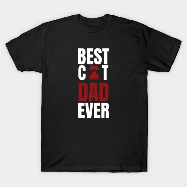 BEST CAT DAD EVER T-Shirt by warantornstore